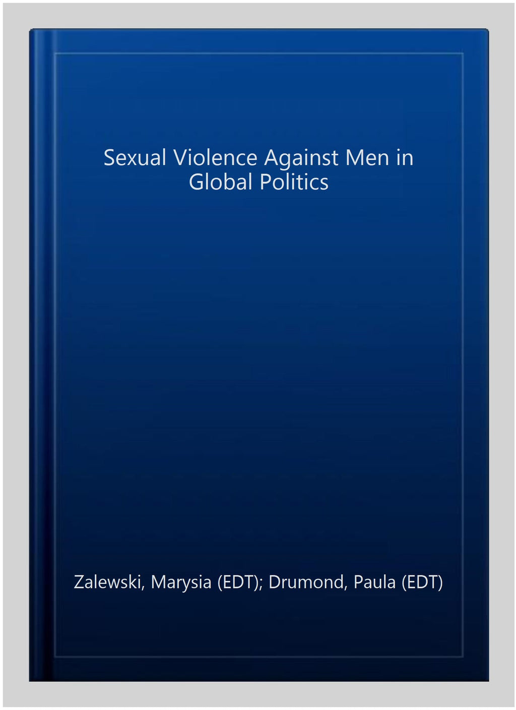 ISBN-13 by (EDT); ISBN Maria Hardcover Zalewski, Sexual Stern, Drumond, Global 1138209902, Pre-owned (EDT), Politics, Violence Paula Elisabeth in (EDT); Marysia 9781138209909 Against Prugl, Men (EDT);