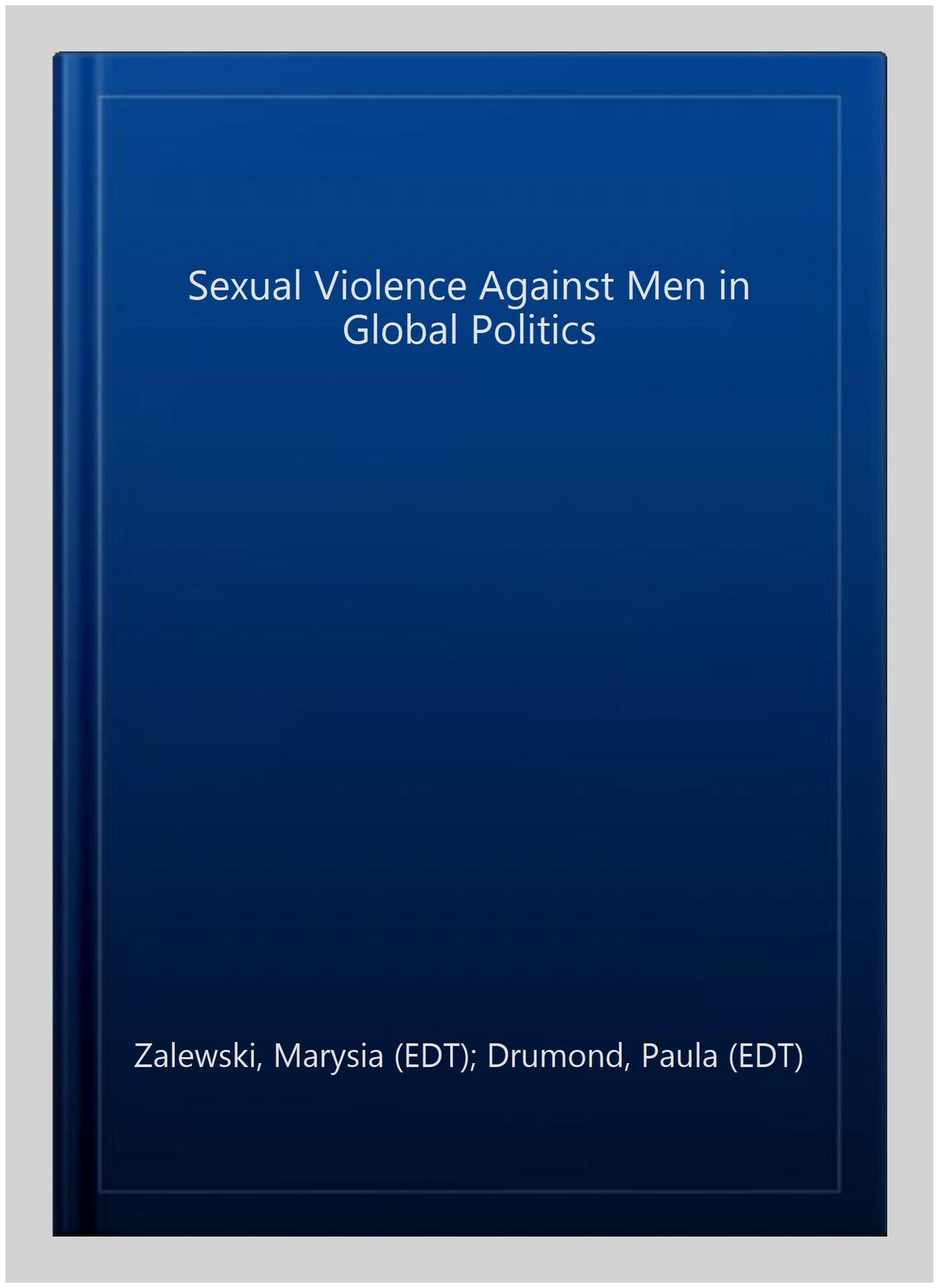 ISBN-13 by (EDT); ISBN Maria Hardcover Zalewski, Sexual Stern, Drumond, Global 1138209902, Pre-owned (EDT), Politics, Violence Paula Elisabeth in (EDT); Marysia 9781138209909 Against Prugl, Men (EDT);